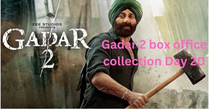 Gadar 2 box office collection Day 20